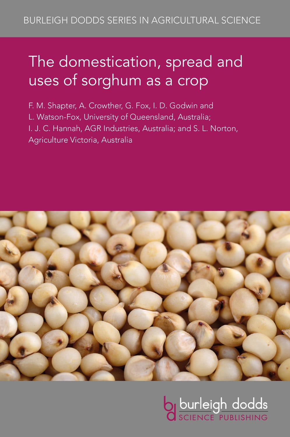 Book cover image for The domestication, spread and uses of sorghum as a crop ISBN: 9781838795283